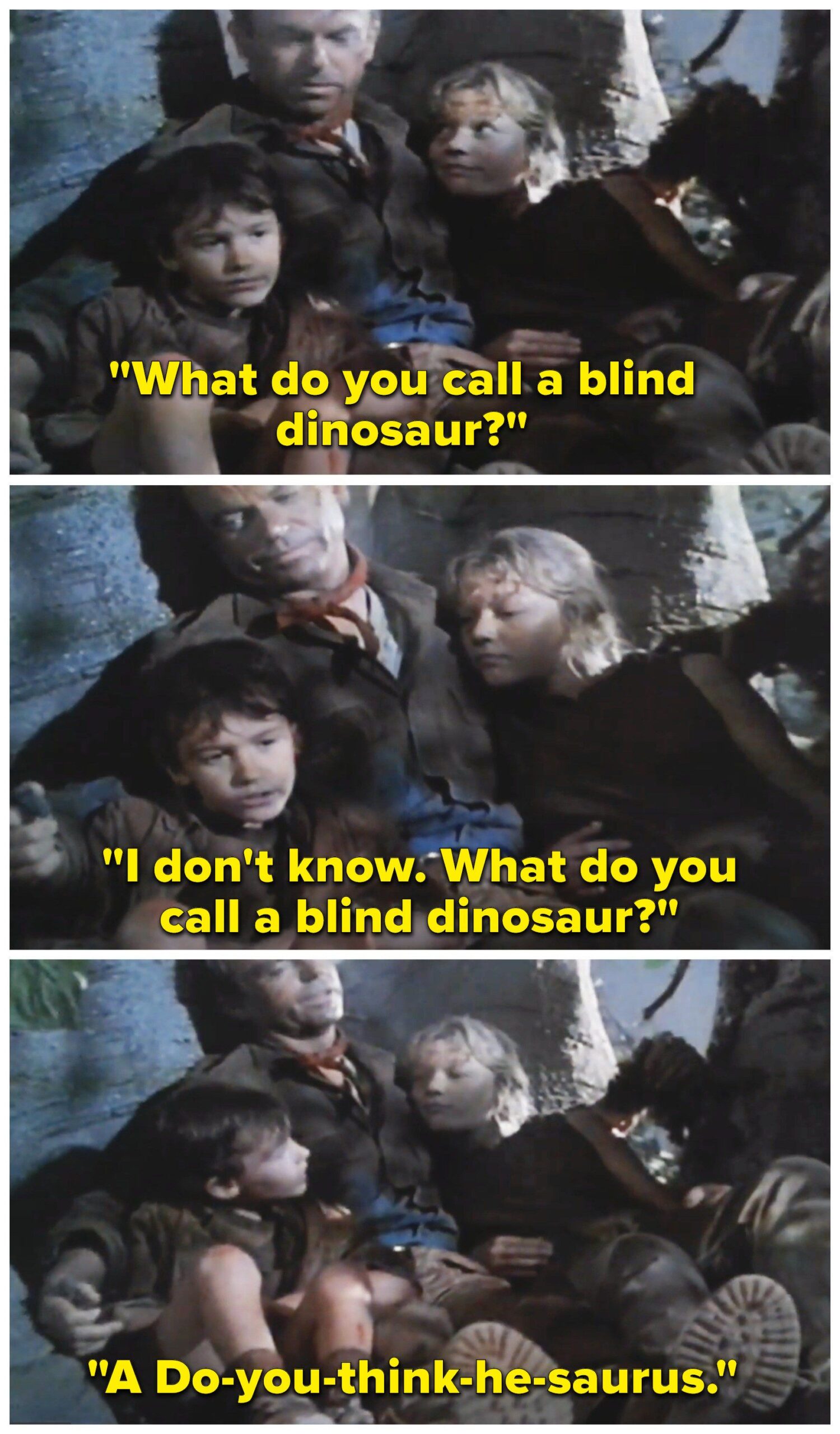 In Jurassic Park, when Tim (Joseph Mazzello) tells this very on-point joke consi