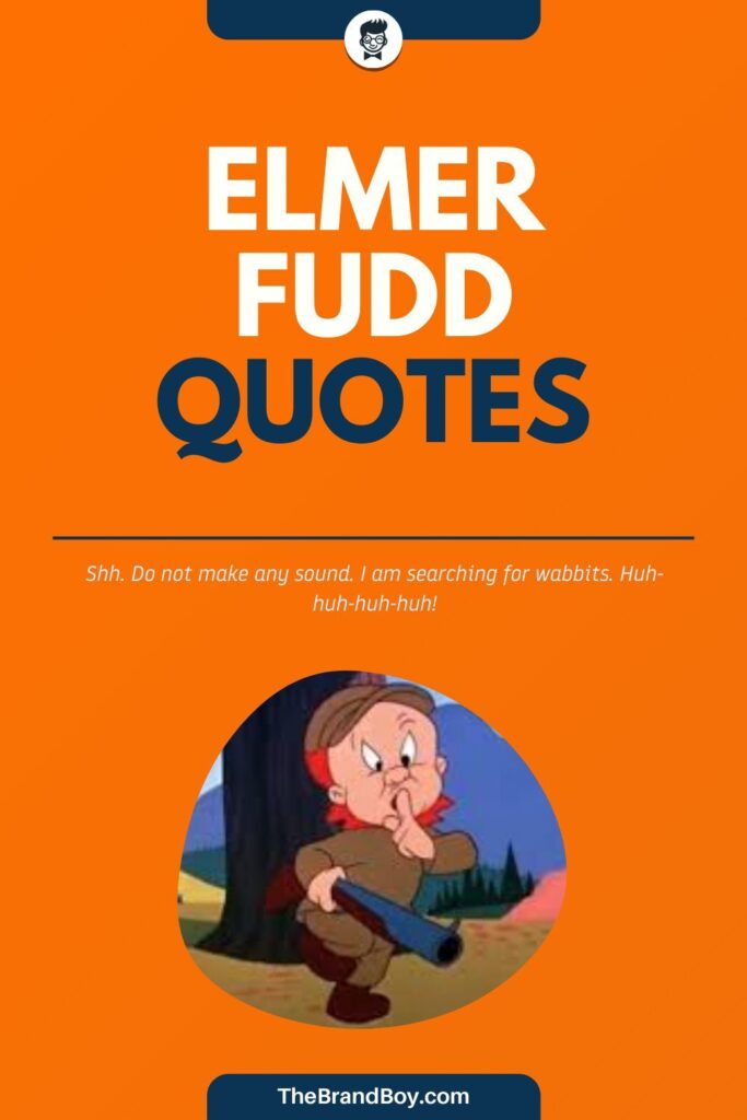 List Of 79+ Best Elmer Fudd Sayings
