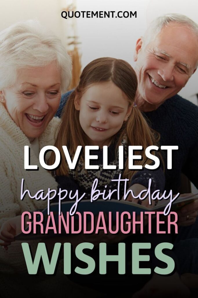 Loveliest Happy Birthday Granddaughter Wishes