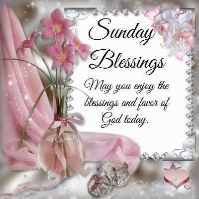 May You Enjoy The Blessings And Favor Of God Today, Sunday Blessings