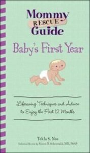 Mommy Rescue Guide Baby’s First Year: Lifesaving Techniques and Advice to Enjoy  Images