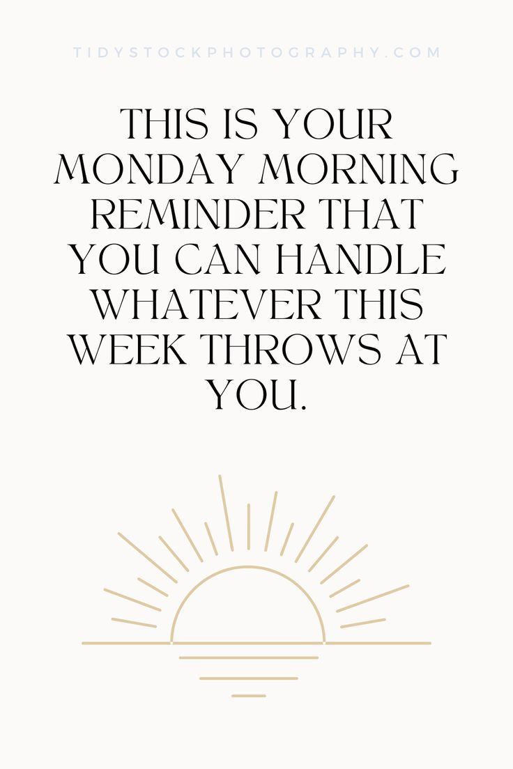 Monday Morning Reminder. Monday Morning Quotes. Monday Motivation | Tidy