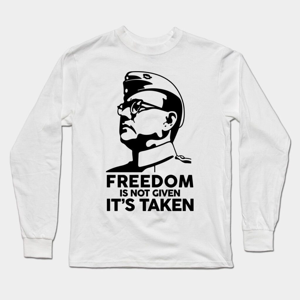 Nethaji Subash Chandra Bose Quote Indian Leader Long Sleeve Tshirt
