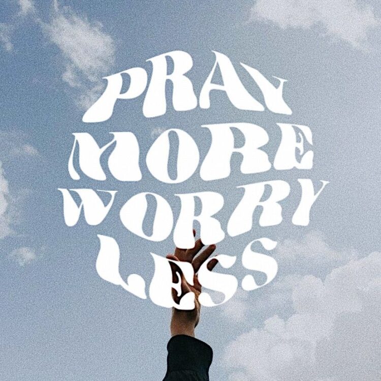 Pray More Worry Less Images