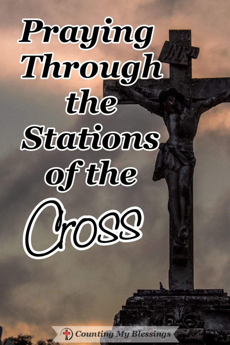 Praying Through The Stations of the Cross - Counting My Blessings