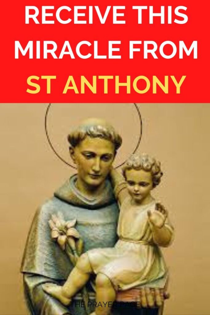 Receive This Miracle From St Anthony - He Will Intercede For You