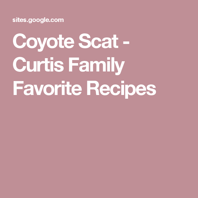 Recipes - Coyote Scat
