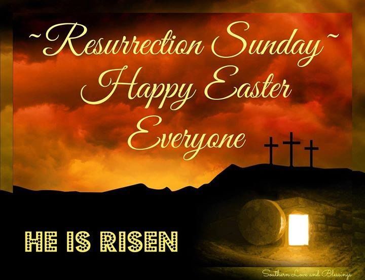 Resurrection Sunday Happy Easter Everyone