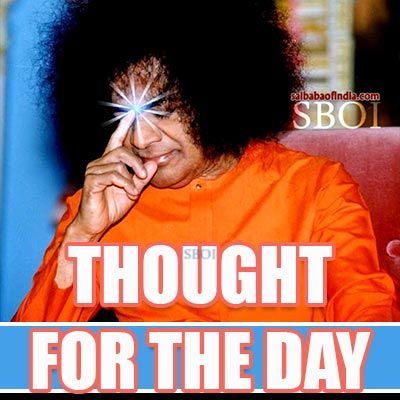 Sathya Sai Baba Thought For The Day From Prasanthi Nilayam