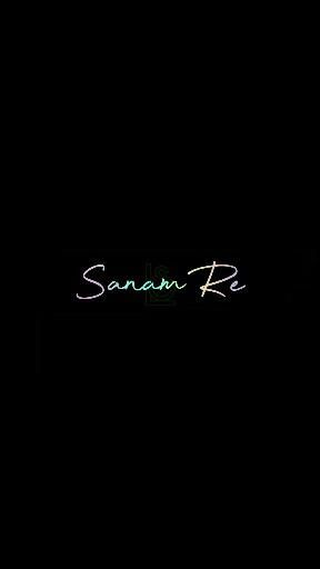 Sanam Re Sanam Re | Black Screen Status | Lyrics Simultaneously