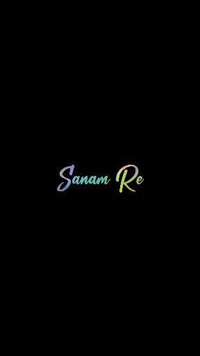 Sanam re Black Screen Status
