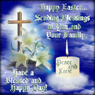 Sending Easter Blessings To You And Your Family, Have A Blessed And Happy Day