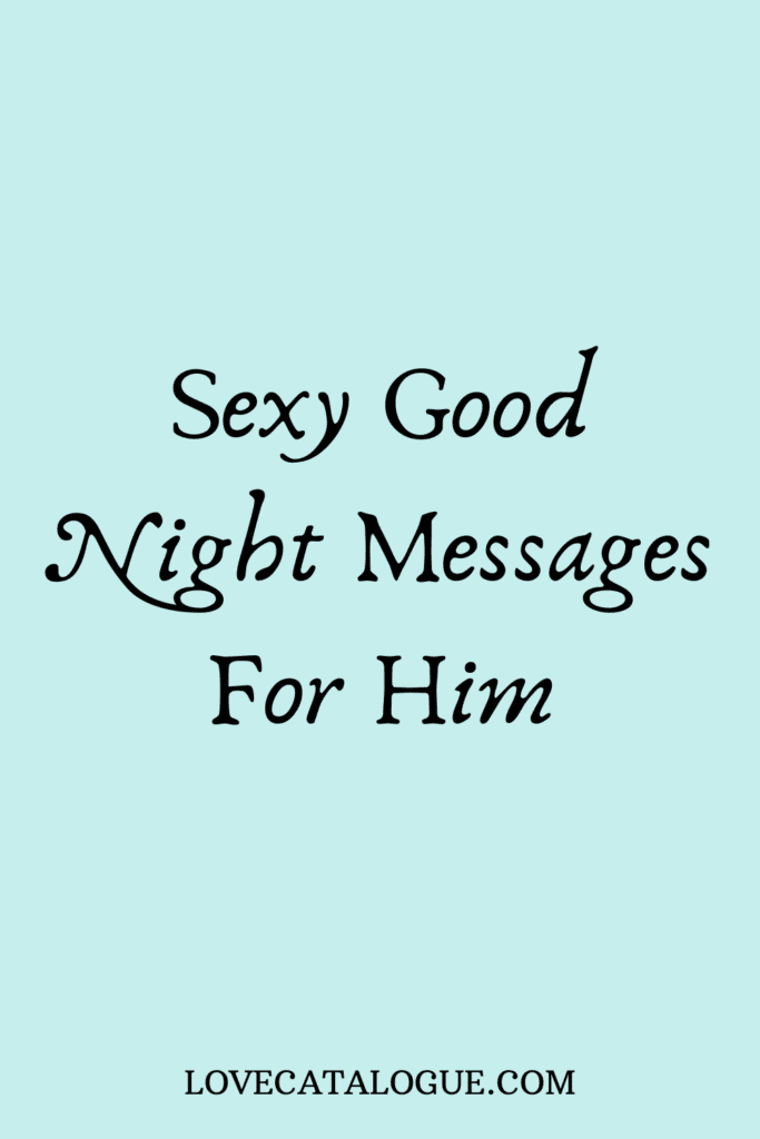 Sexy Good Night Messages For Him