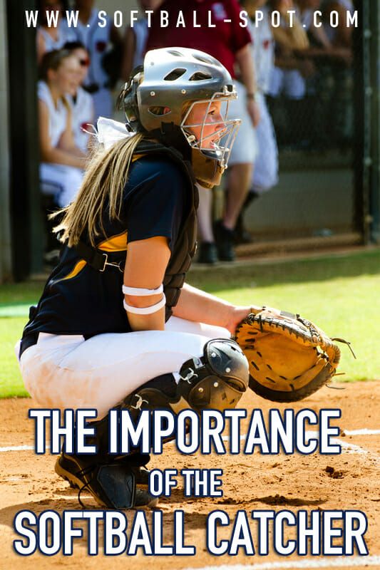 The Importance of the Softball Catcher - Softball Spot