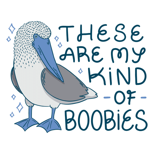 These Are My Kind Of Boobies Bird Funny Quote Badge
