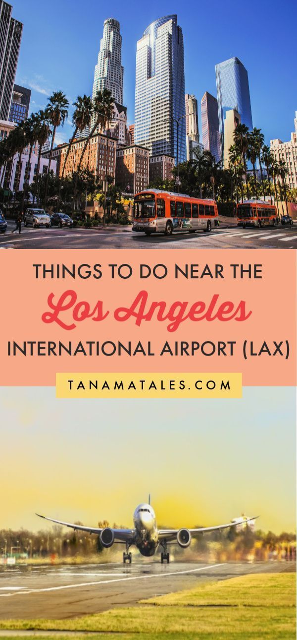 Things to Do Near Los Angeles International Airport (LAX), California