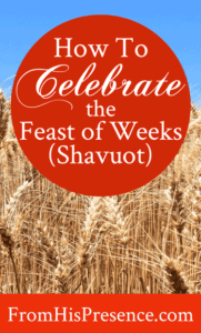 Time to Celebrate the Feast of Weeks (Shavuot),PENTECOST, , From His Presence® Images