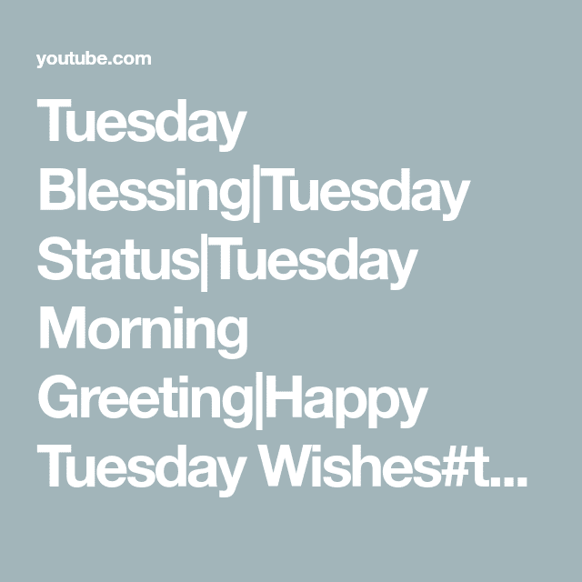 Tuesday Blessing|Tuesday Status|Tuesday Morning Greeting|Happy Tuesday Wishes#tu