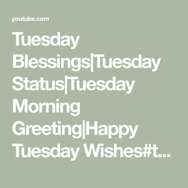 Tuesday Blessings|Tuesday Status|Tuesday Morning Greeting|Happy Tuesday Wishes#t