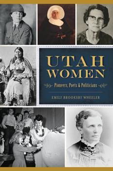 Utah Women Pioneers Poets And Politicians By Brooksby Wheeler Emily