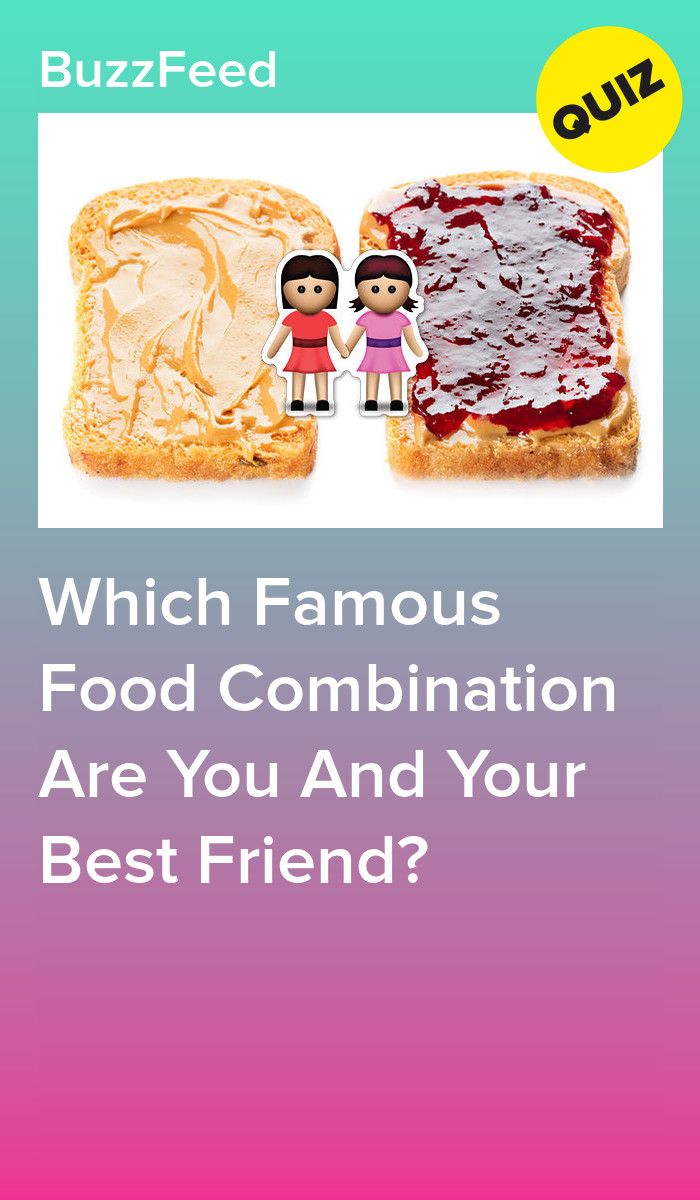 Which Famous Food Combination Are You And Your Best Friend?