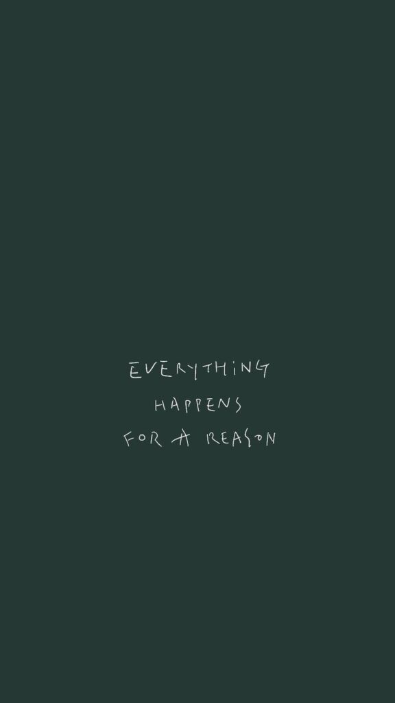 Everything Happens For A Reason Lockscreen Positive Quotes