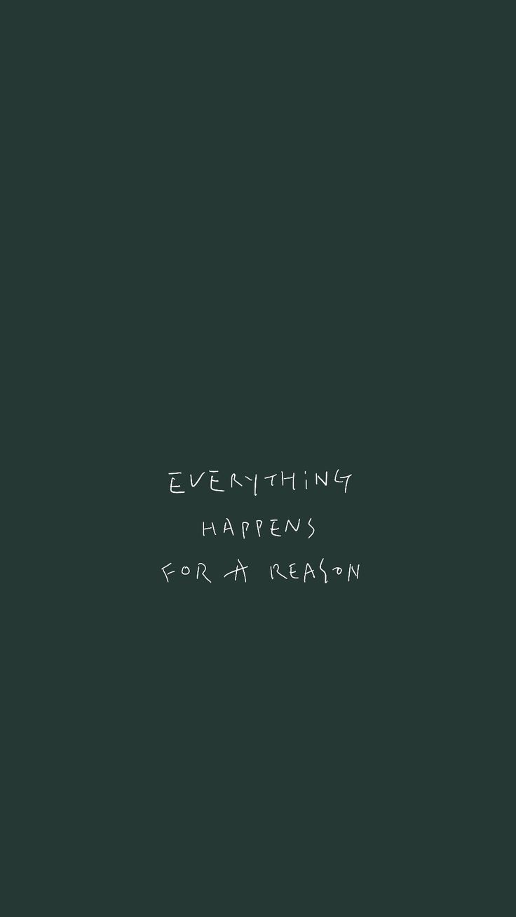 everything happens for a reason , lockscreen | Positive quotes