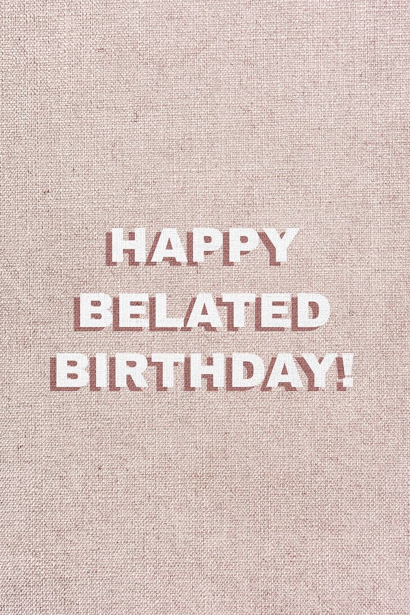 , , of Word happy belated birthday typography font by